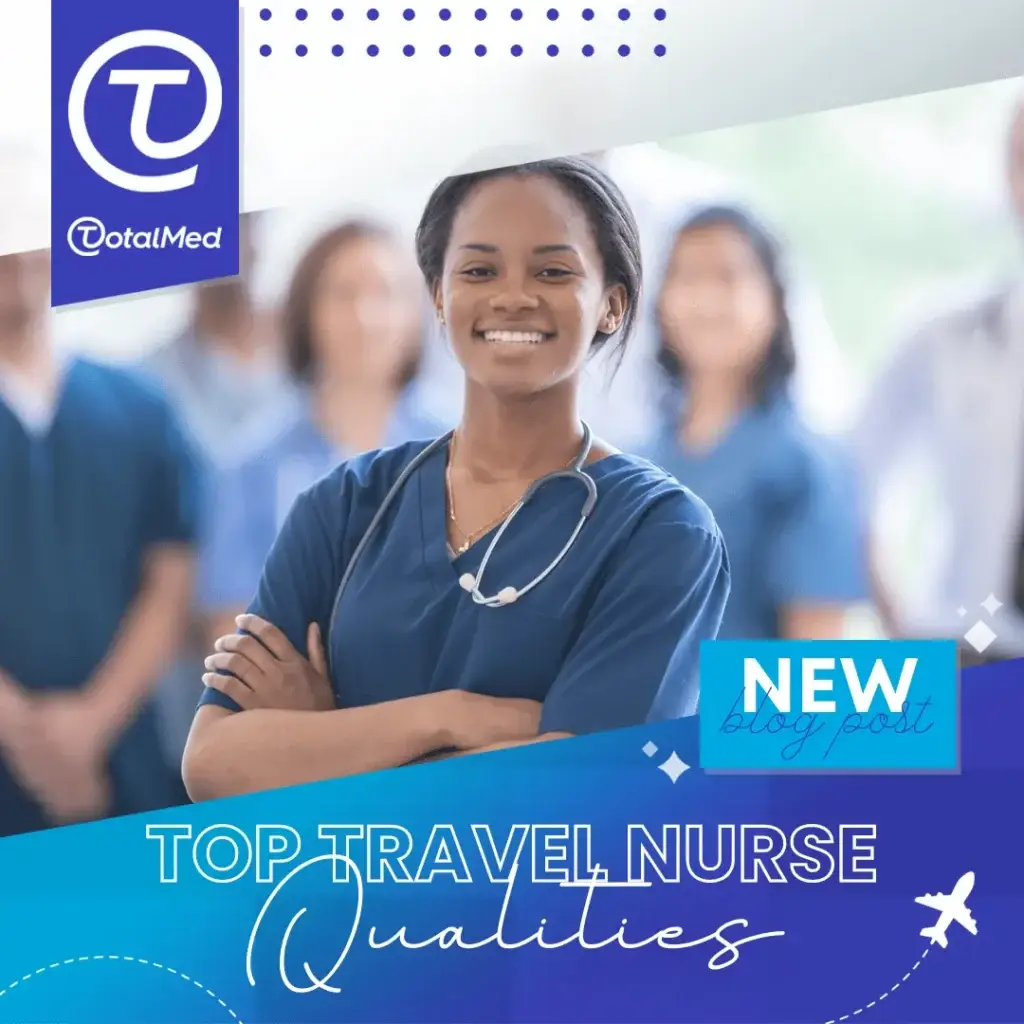 Top Travel Nurse Qualities Top Travel Nurse Qualities